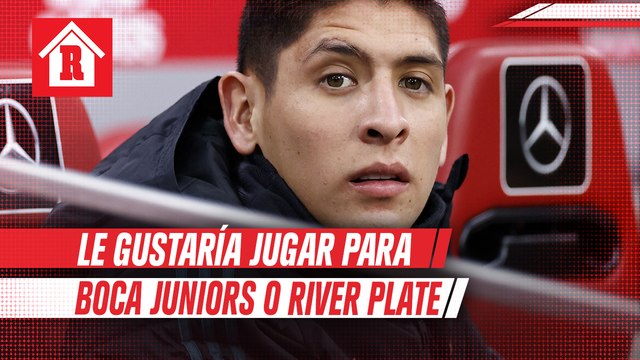 Edson Álvarez reveló que le gustaría jugar para Boca Juniors o River Plate