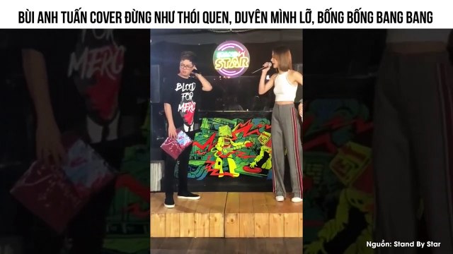 Bùi Anh Tuấn cover Đừng Như Thói Quen, Duyên Mình Lỡ, Bống Bống Bang Bang