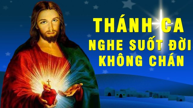 Nhạc Thánh Ca Nghe Suốt Đời Không Chán - Tuyển Tập Những Ca Khúc Thánh Ca Hay Nhất
