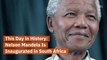 Looking Back On Nelson Mandela's Inauguration
