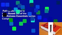Full version  How to Live: Boxed Set of the Mindfulness Essentials Series Complete