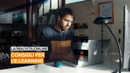 La mia vita online: consigli per l'E-learning