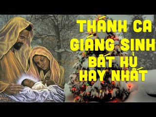 Thánh Ca Giáng Sinh Bất Hủ Hay Nhất - Nhạc Noel Hay Nhất Từ Trước Đến Nay