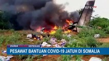 Pesawat Pengangkut Bantuan Terdampak Corona Jatuh, 6 Orang Tewas