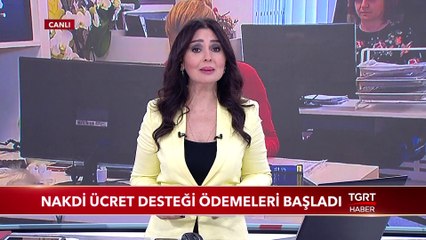 Nakdi Ücret Desteği Ödemeleri Başladı