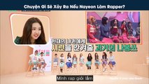 Chuyện Gì Sẽ Xảy Ra Nếu Nayeon Làm Rapper?