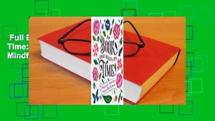 Full E-book  A Book That Takes Its Time: An Unhurried Adventure in Creative Mindfulness  For Online