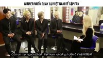 WINNER MUỐN QUAY LẠI VIỆT NAM ĐỂ GẶP FAN