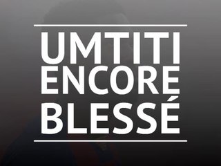 Barça - Umtiti encore blessé