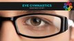 EYE GYMNASTICS - Protect Your Eyesight