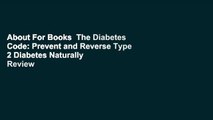 About For Books  The Diabetes Code: Prevent and Reverse Type 2 Diabetes Naturally  Review