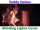 The Weeknd - Blinding Lights (Teddy Swims Cover)