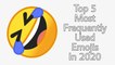 Top 5 Most Frequently Used Emojis In 2020