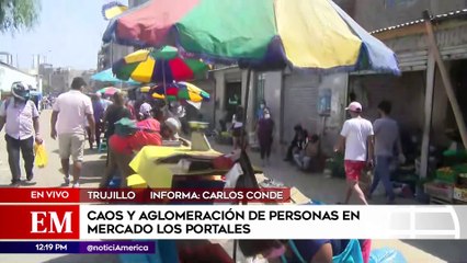 Edición Mediodía: Caos en el mercado Los Portales en Trujillo