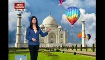 Waah Taj! News Nation travels in hot air balloon