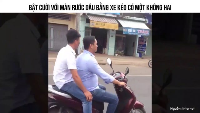 BẬT CƯỜI VỚI MÀN RƯỚC DÂU BẰNG XE KÉO CÓ MỘT KHÔNG HAI
