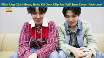 Phản Ứng Của J-Hope, Jimin Khi Xem Clip Fan Tuổi Teen Cover 'Fake Love'