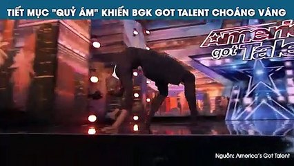 khiến BGK và khán giả Got Talent sợ hãi muốn nôn ọe tại chỗ