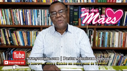 Adoniram Judson - Mensagem do Dia das Mães 2020