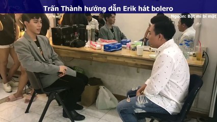 Trấn Thành hướng dẫn Erik hát bolero