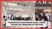 Viral! Parodikan Karyawan ZARA, Video TikTok Ini Trending di Twitter
