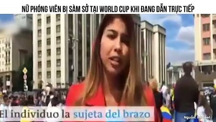 NỮ PHÓNG VIÊN BỊ SÀM SỞ TẠI WORLD CUP KHI ĐANG DẪN TRỰC TIẾP