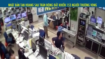 NHẬT BẢN TAN HOANG SAU TRẬN ĐỘNG ĐẤT KHIẾN 153 NGƯỜI THƯƠNG VONG