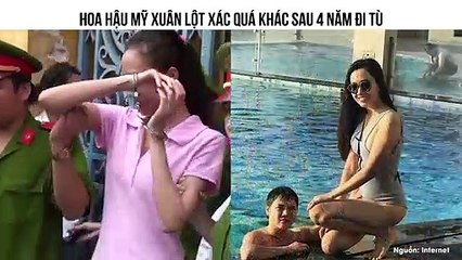 HOA HẬU MỸ XUÂN LỘT XÁC QUÁ KHÁC SAU 4 NĂM ĐI TÙ