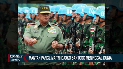Mengenang Djoko Santoso, dari Panglima TNI Sampai Dunia Politik