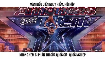 MÀN BIỂU DIỄN NGUY HIỂM, HỒI HỘP KHÔNG KÉM GÌ PHẦN THI CỦA QUỐC CƠ - QUỐC NGHIỆP