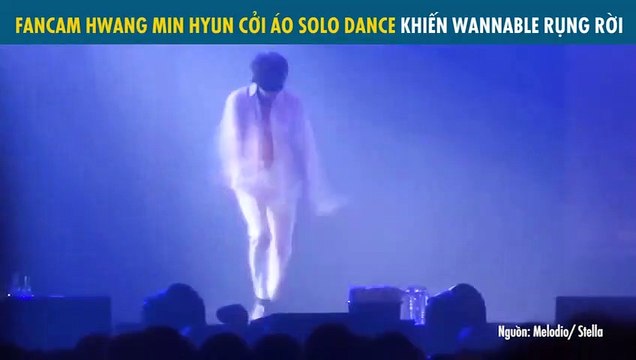 FANCAM HANG MIN HYUN CỞI ÁO SOLO DANCE KHIẾN WANNABLE RỤNG RỜI