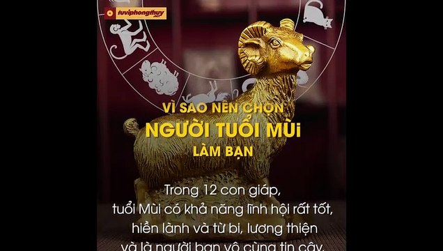 Vì sao nên chọn Người tuổi Mùi làm bạn