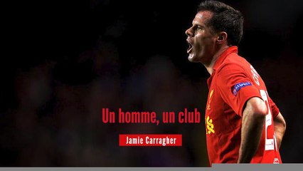Premier League - Un homme, un club : Jamie Carragher
