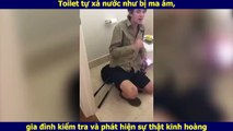 Toilet tự xả nước như bị ma ám, gia đình kiểm tra và phát hiện sự thật kinh hoàng