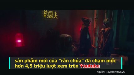 Taylor gợi cảm đến nghẹt thở trong MV “bom tấn viễn tưởng” Ready For It?