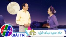 Việt Nam mến yêu - Tập 110: Nghệ thuật ngâm thơ