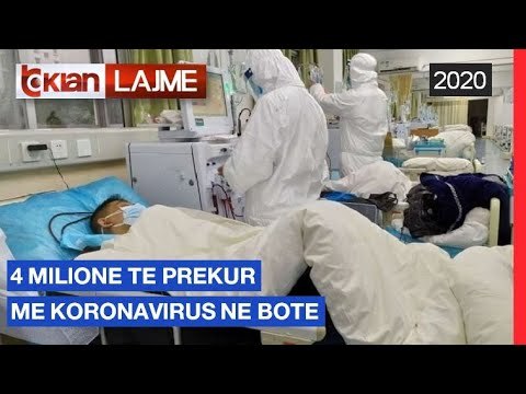 4 milione te prekur me koronavirus ne bote | Lajme - News