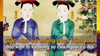 Giật mình với những cách tránh thai đầy kinh dị và đáng sợ của người cổ đại