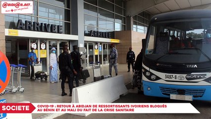 Covid-19 : Retour à Abidjan de ressortissants  Ivoiriens bloqués au Bénin et au Mali du fait de la crise sanitaire