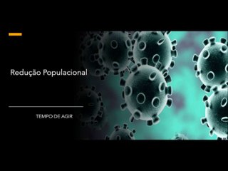 19 - Redução Populacional - H1N1 -SARS-CoV-2 COVID-19