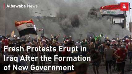 Fresh Protests Erupt in Iraq After the Formation of New Government