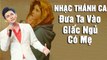 LK Nhạc Thánh Ca Hay Nhất Về Mẹ - Nhạc Thánh Ca ĐƯA TA VÀO GIẤC NGỦ LUÔN TƯỞNG NHỚ TỚI MẸ