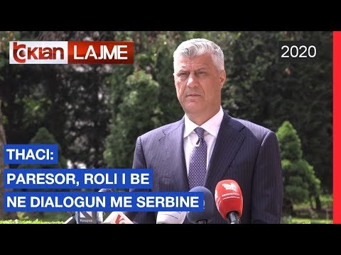 Thaci: Paresor, roli i BE ne dialogun me Serbine | Lajme-News