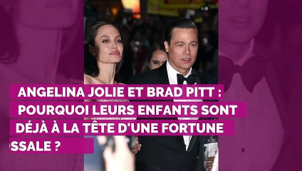 Angelina Jolie et Brad Pitt : pourquoi leurs enfants sont déjà à la tête d'une fortune colossale ?