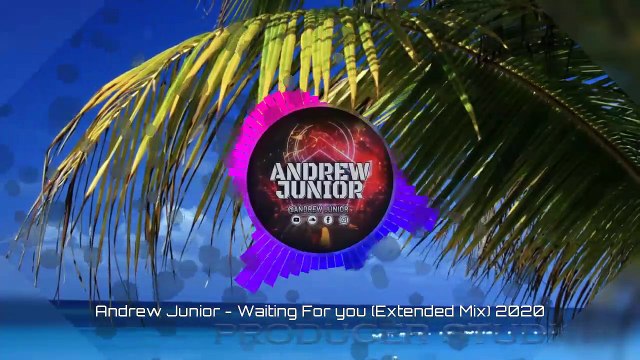 Andrew Junior - Waiting For you (Extended Mix) 2020