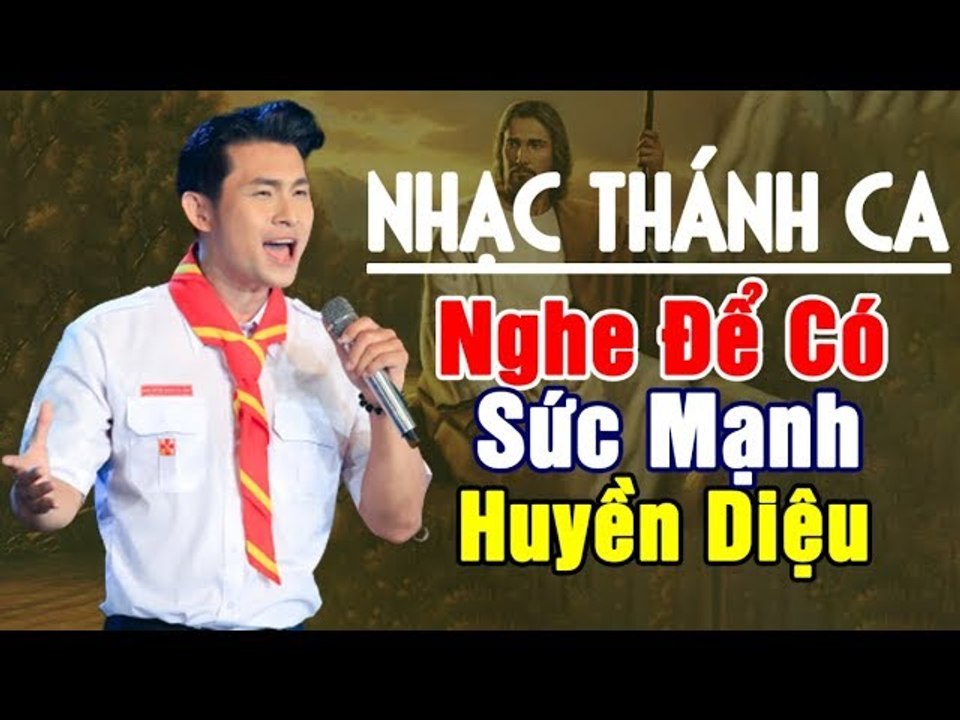 Lk Nhạc Thánh Ca Hay Nhất - Tuyệt Tập Nhạc Thánh Ca Bất Hủ CÀNG NGHE CÀNG CÓ SỰC MẠNH HUYỀN DIỆU