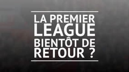 Coronavirus - La Premier League bientôt de retour ?