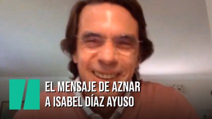 El mensaje de Jose María Aznar a Isabel Díaz Ayuso