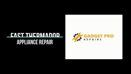 Fast Thermador Appliance Repair