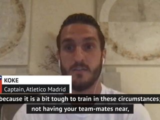 Return to normality is all players want - Atleti captain Koke